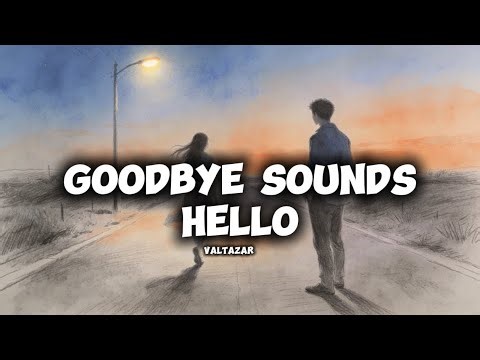 Goodbye Sounds Like Hello
