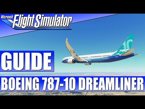BOEING 787-10 DREAMLINER - EINSTEIGER GUIDE ★ MICROSOFT FLIGHT SIMULATOR Guide