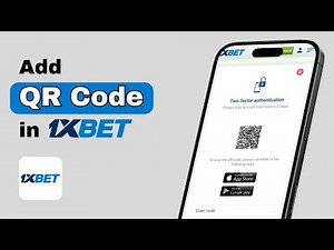 How to Add QR Code in 1xBet