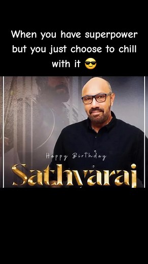 Selamat Hari Jadi Sathyaraj: Chill dengan Superpower