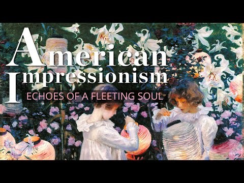 American Impressionism: Echoes of a Fleeting Soul | Documentary