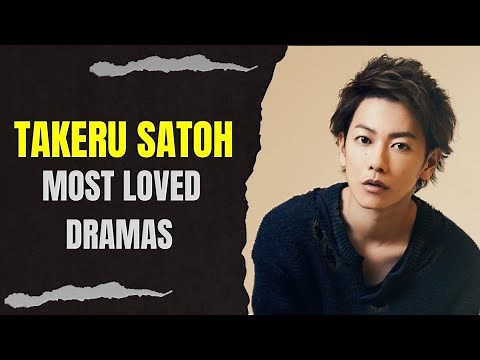 Top 10 Dramas and Movies Starring Takeru Satoh (2025 Updated)