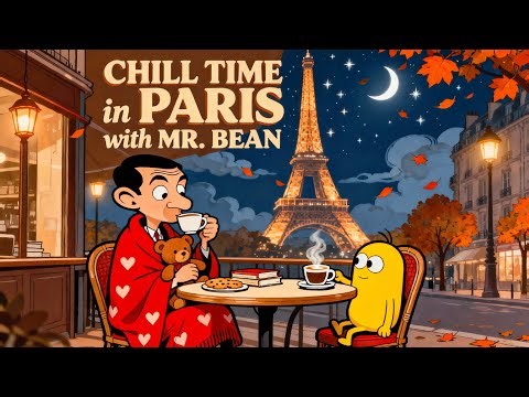 Chill Time in Paris With Mr Bean🍂☕ Relaxing Autumn Night Music with Eiffel View | Clumsy Jazz