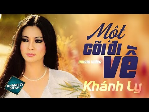 MỘT CÕI ĐI VỀ - KHÁNH LY | MV OFFICIAL