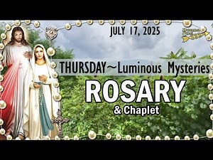 THURSDAY Rosary Today & Chaplet🌹Luminous Mysteries of the Rosary, JULY 17, 2025 Scenic Video Youtube