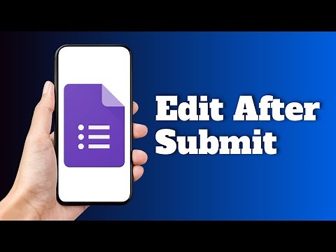 How to Edit Google Form After Submit