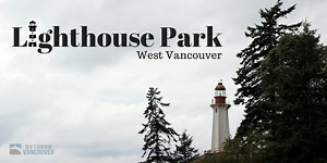 Lighthouse Park Hike In West Vancouver | Outdoor Vancouver