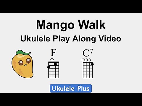Mango Walk Easy Ukulele Play Along Video C7 & F Chords