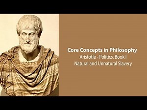 Aristotle, Politics book 1 | Natural and Unnatural Slavery | Philosophy Core Concepts