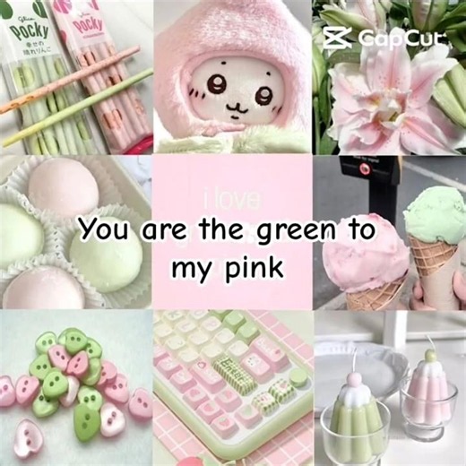 YOU ARE THE GREEN TO MY PINK #aesthetic #pink #green #greenandpink #cutecore