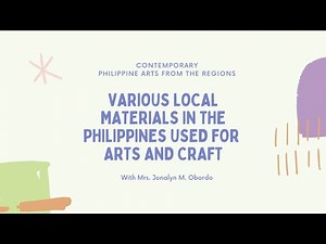 Various Local Materials in the Philippines Used for Arts and Craft