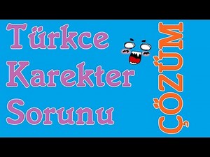 Türkçe karakter sorunu kesin çözüm[TD]
