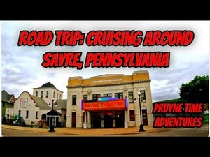 ROAD TRIP #133: Rolling Through Sayre, PA. Railroad Tracks, Sayre Theatre & Small-Town Views & Vibes