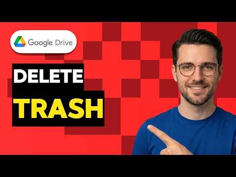 How to Delete Google Drive Trash [2026 Full Guide]