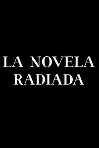 La novela radiada - Movie