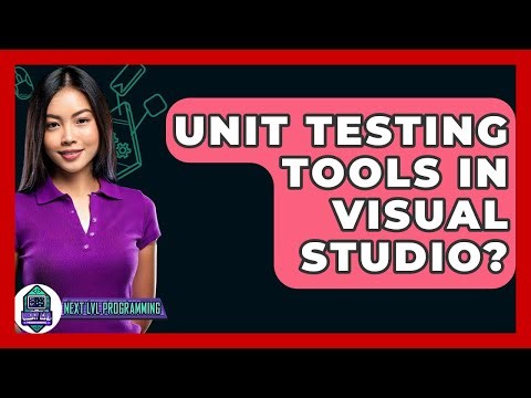 Unit Testing Tools In Visual Studio? - Next LVL Programming