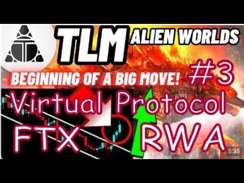 Beginning Of a Big Move Of TLM Alien Worlds Crypto Coin || Virtual Protocol || FTX Token || RWA ||