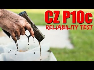 CZ P10c Reliability Test: Gauntlet FAIL?