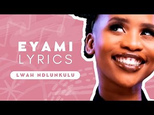 Eyami Lyrics - Lwah Ndlunkulu