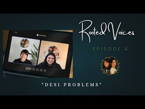 Ep 4 - Desi Problems