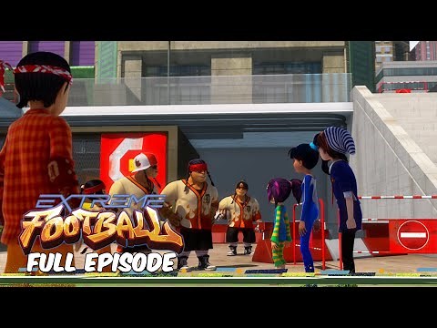 Extreme Football ⚽ Full Episode - Season 1, Episode 37 - The Ultimate Technique