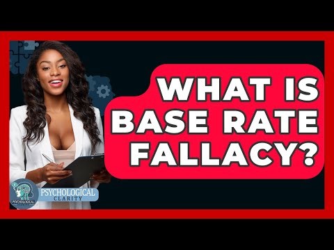 What Is Base Rate Fallacy? - Psychological Clarity