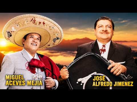Jose Alfredo Jimenez y Miguel Aceves Mejia Rancheras De Oro - Rancheras Inolvidable Mix