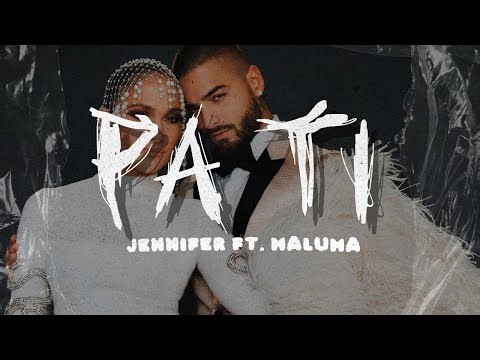Jennifer Lopez, Maluma - Pa Ti [Letra]