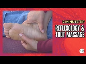 Two Minute Tips: Reflexology and Foot Massage
