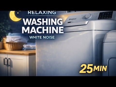 Relaxing Washing Machine Sounds 🧺 White Noise | 25 Minutes