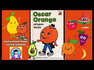 'Oscar Orange' Garden Gang Storytime Read Aloud By Aunty Mimmi 🍊 | Classic Kids Book 🍊