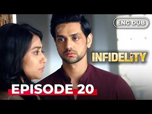 INFIDELITY - Full Episode 20 【 ENG DUB & MULTI SUB 】Indian Series in English Dubbed