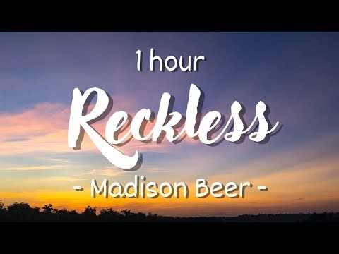 [1 hour - Lyrics] Madison Beer - Reckless