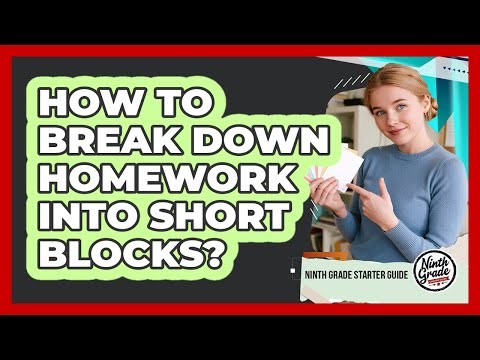 How To Break Down Homework Into Short Blocks?
