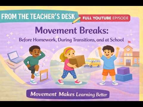 Episode 27 Stop the Homework Battle: Try These Movement Breaks First