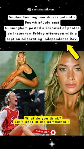Sophie Cunningham's Fourth of July Post Is Going Viral 🇺🇸