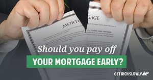 "Should I pay off my mortgage?" Five thing to consider before you do