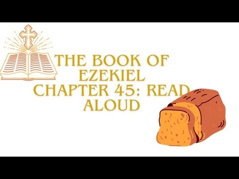 The Book of Ezekiel: Chapter 45 Read Aloud!