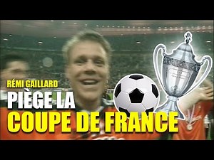 REMI GAILLARD PRANKS FINAL CUP