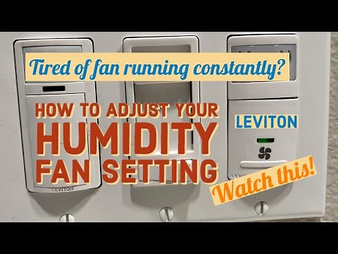 How to Adjust your Leviton Humidity Fan