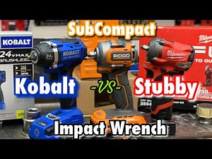 Milwaukee FUEL M12 Stubby Vs Ridgid SubCompact vs Kobalt Impact Wrench Torqued Right