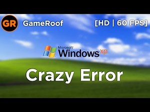 [HD|60FPS] Windows XP Crazy Error!