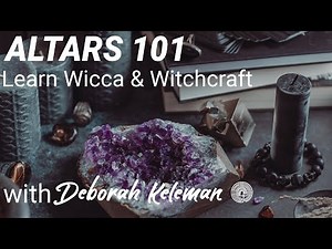 Altar's 101 Setting up Your Altar | Learn Wicca & Witchcraft With Deborah Keleman.