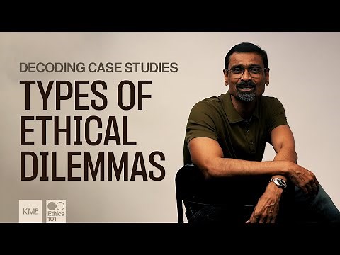 Ethical Dilemmas – Types & Case Study Analysis for GS 4 UPSC Ethics | KM Pathi