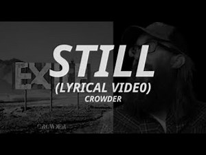 Still (Crowder) Lyrical Video #knowgod #christianworshipsongs #jesus