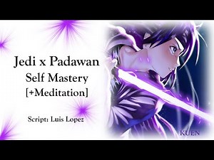 [ASMR] Jedi & Padawan - Self Mastery [Star Wars Roleplay Audio][+ Guided Meditation]