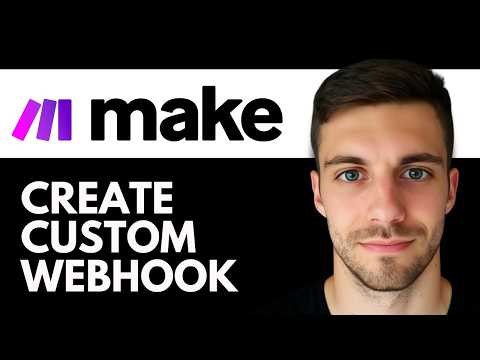 How to Create a Custom Webhook in Make.com 2026 (Easy Tutorial)