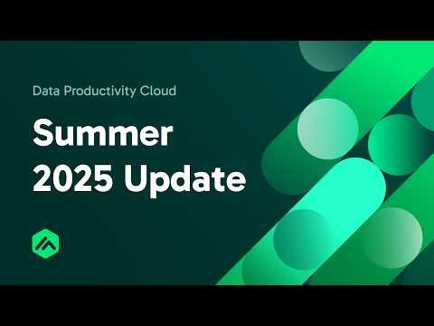 What’s New in Data Productivity Cloud - Summer 2025 Update!