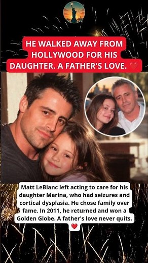 MATT LEBLANC WALKED AWAY FROM HOLLYWOOD FOR HIS DAUGHTER. ❤️