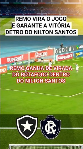 Remo wins against Botafogo in a comeback victory at Nilton Santos Stadium in the Brazilian Champi...
